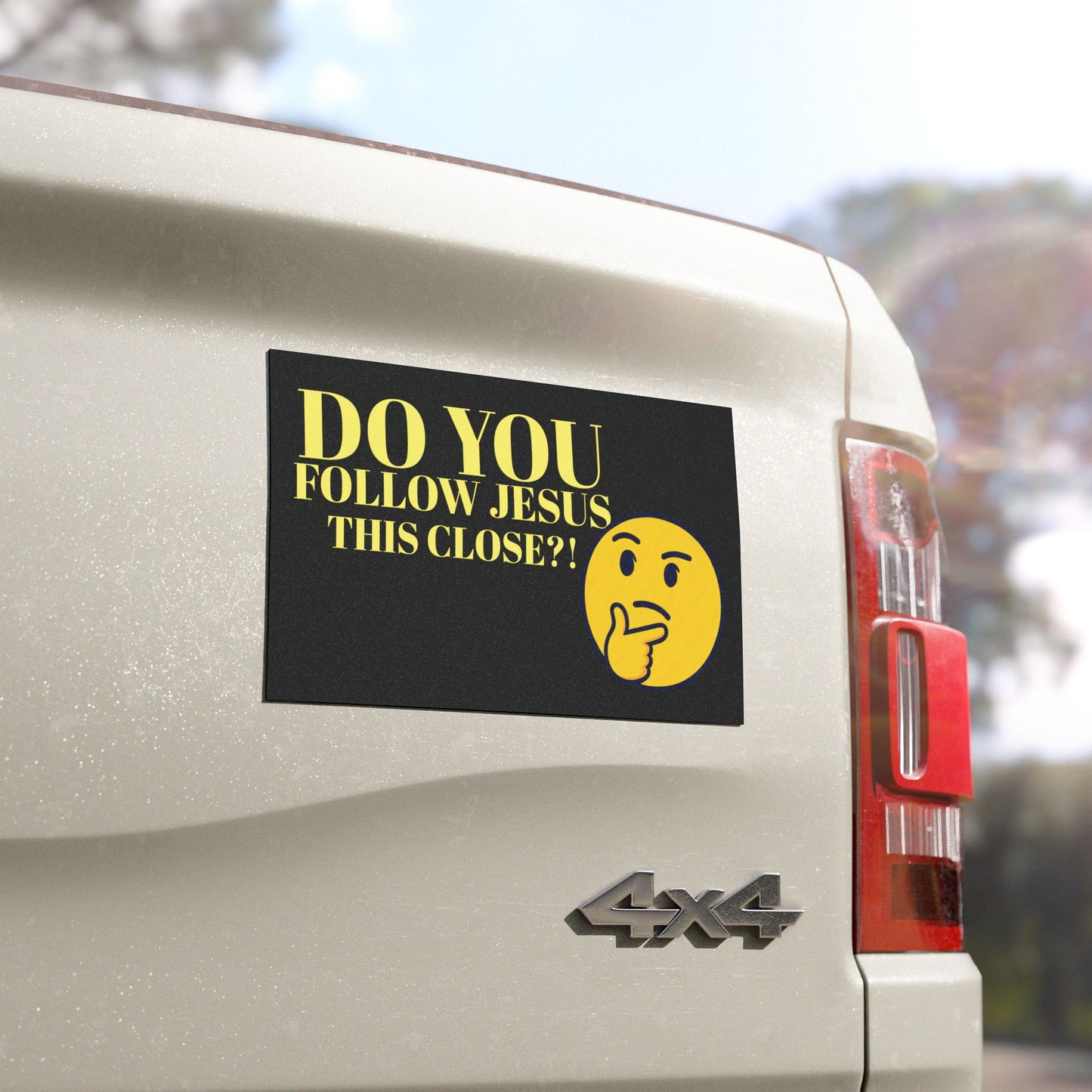 Do you follow Jesus this close - Car Magnet