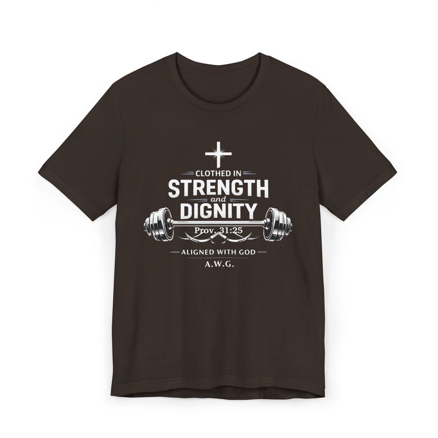 Clothed in Strength and Dignity - Tee