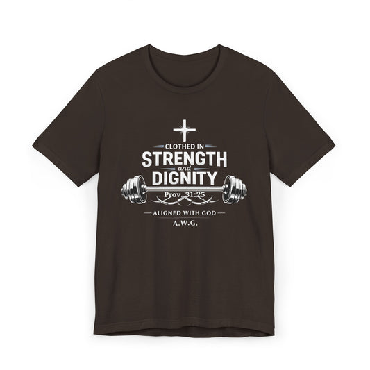 Clothed in Strength and Dignity - Tee