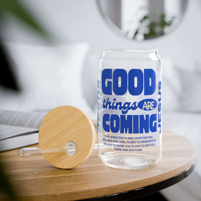 Sipper Glass - Good things are coming
