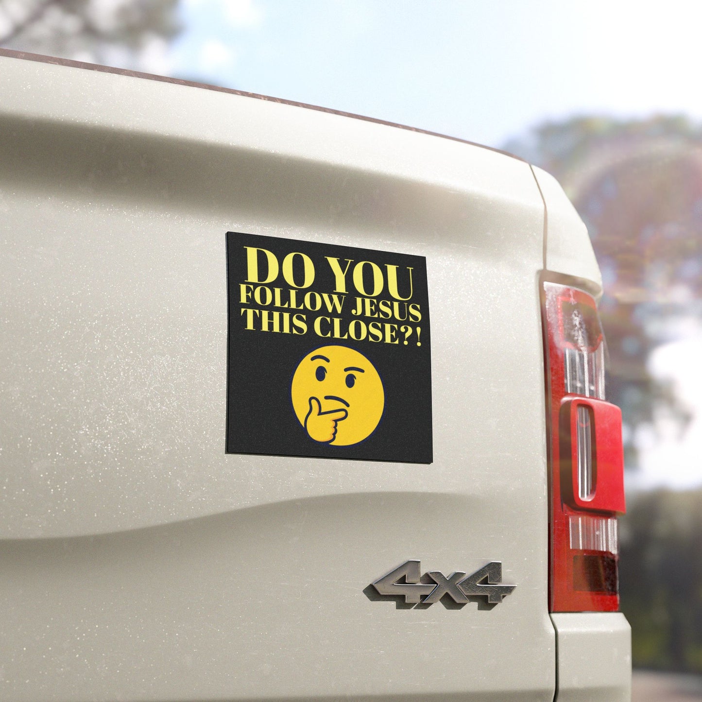 Do you follow Jesus this close - Car Magnet