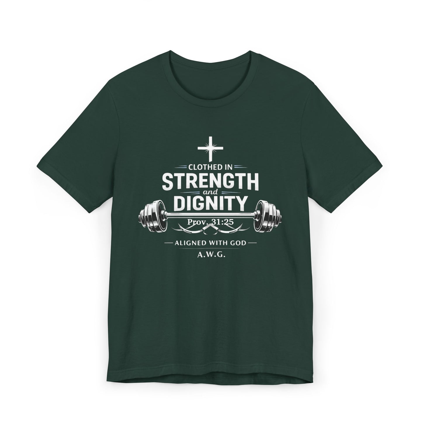 Clothed in Strength and Dignity - Tee