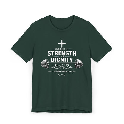 Clothed in Strength and Dignity - Tee