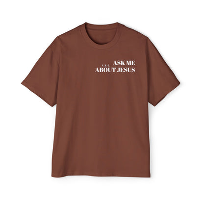 Ask me about Jesus - Oversized Tee