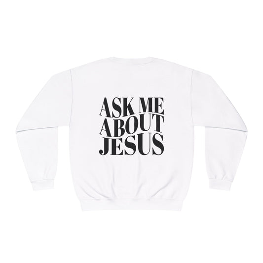 Ask me about Jesus - Crewneck Sweatshirt