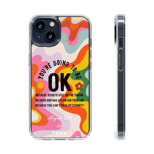 You are going to be OK - Clear Universal Case