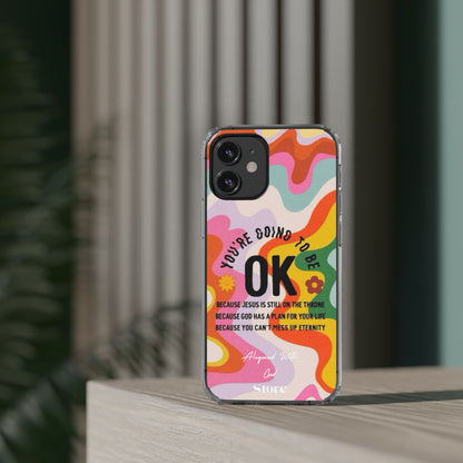 You are going to be OK - Clear Universal Case